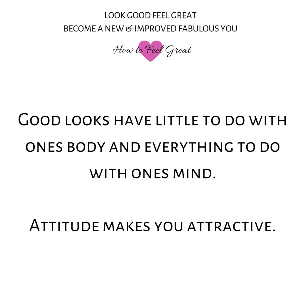 good-looks-have-little-to-do-with-ones-body-and-everything-to-do-with-ones-mind-attitude-makes-you-attractive-nonverbal-tip-with-good-looks-bible-glb-by-jehan-mir